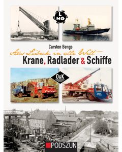  Aus Lübeck in alle Welt: Krane, Radlader & Schiffe